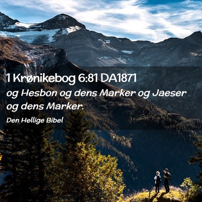 Picture 02 - 1 Krønikebog 6:81 DA1871 - og Hesbon og dens Marker og Jaeser og dens - Bible Verse Picture