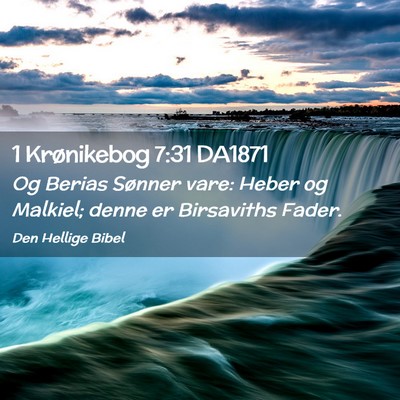 Picture 02 - 1 Krønikebog 7:31 DA1871 - Og Berias Sønner vare: Heber og Malkiel; denne - Bible Verse Picture