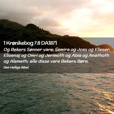 Picture 02 - 1 Krønikebog 7:8 DA1871 - Og Bekers Sønner vare: Semira og Joas og - Bible Verse Picture