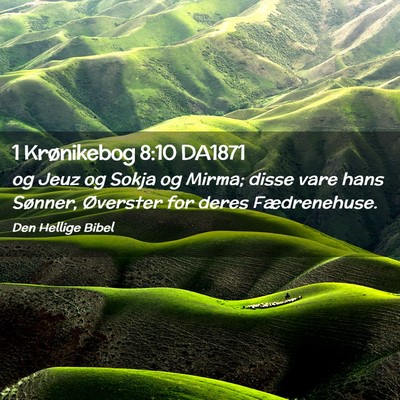 Picture 02 - 1 Krønikebog 8:10 DA1871 - og Jeuz og Sokja og Mirma; disse vare hans - Bible Verse Picture