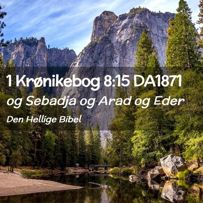 Picture 02 - 1 Krønikebog 8:15 DA1871 - og Sebadja og Arad og - Bible Verse Picture