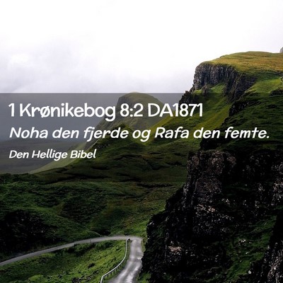 Picture 02 - 1 Krønikebog 8:2 DA1871 - Noha den fjerde og Rafa den - Bible Verse Picture