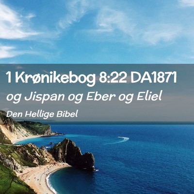 Picture 02 - 1 Krønikebog 8:22 DA1871 - og Jispan og Eber og - Bible Verse Picture