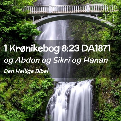 Picture 02 - 1 Krønikebog 8:23 DA1871 - og Abdon og Sikri og - Bible Verse Picture