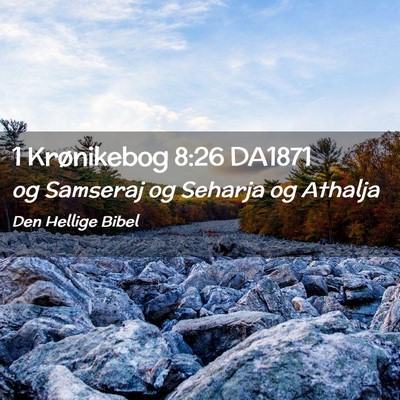 Picture 02 - 1 Krønikebog 8:26 DA1871 - og Samseraj og Seharja og - Bible Verse Picture