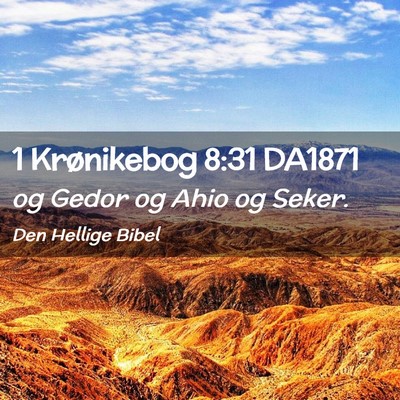 Picture 02 - 1 Krønikebog 8:31 DA1871 - og Gedor og Ahio og - Bible Verse Picture