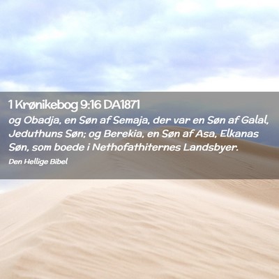 Picture 02 - 1 Krønikebog 9:16 DA1871 - og Obadja, en Søn af Semaja, der var en Søn af - Bible Verse Picture