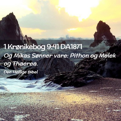 Picture 02 - 1 Krønikebog 9:41 DA1871 - Og Mikas Sønner vare: Pithon og Melek og - Bible Verse Picture