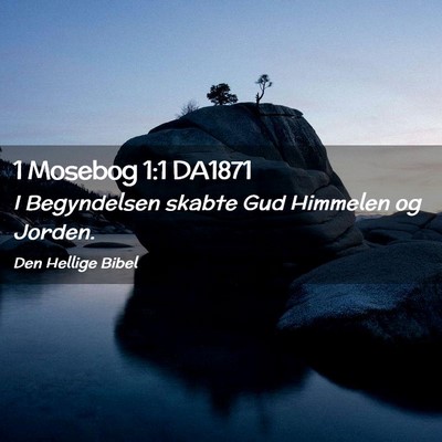 Picture 02 - 1 Mosebog 1:1 DA1871 - I Begyndelsen skabte Gud Himmelen og - Bible Verse Picture