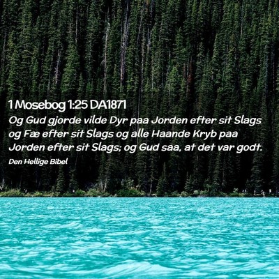 Picture 02 - 1 Mosebog 1:25 DA1871 - Og Gud gjorde vilde Dyr paa Jorden efter sit - Bible Verse Picture