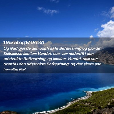 Picture 02 - 1 Mosebog 1:7 DA1871 - Og Gud gjorde den udstrakte Befæstning og gjorde - Bible Verse Picture