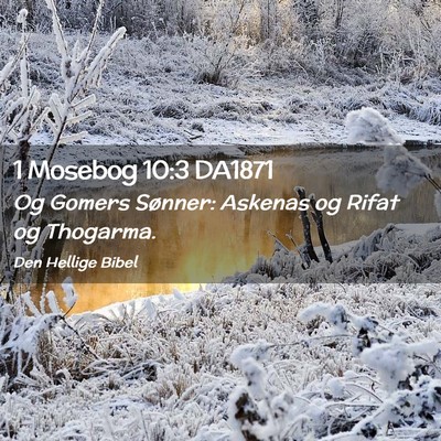 Picture 02 - 1 Mosebog 10:3 DA1871 - Og Gomers Sønner: Askenas og Rifat og - Bible Verse Picture
