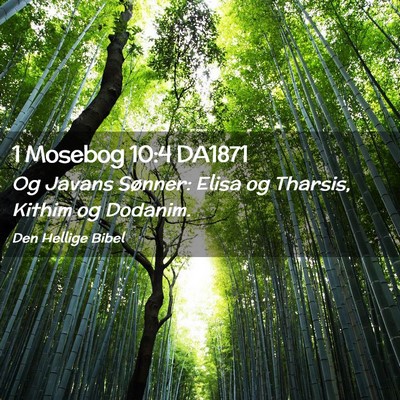 Picture 02 - 1 Mosebog 10:4 DA1871 - Og Javans Sønner: Elisa og Tharsis, Kithim og - Bible Verse Picture