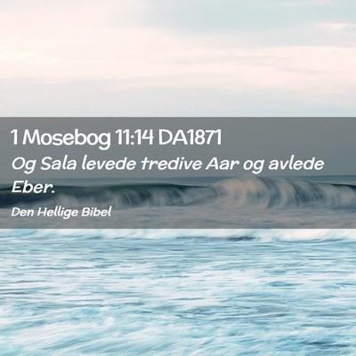 Picture 02 - 1 Mosebog 11:14 DA1871 - Og Sala levede tredive Aar og avlede - Bible Verse Picture