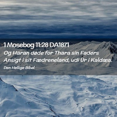 Picture 02 - 1 Mosebog 11:28 DA1871 - Og Haran døde for Thara sin Faders Ansigt i sit - Bible Verse Picture