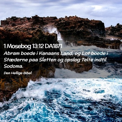 Picture 02 - 1 Mosebog 13:12 DA1871 - Abram boede i Kanaans Land, og Lot boede i - Bible Verse Picture