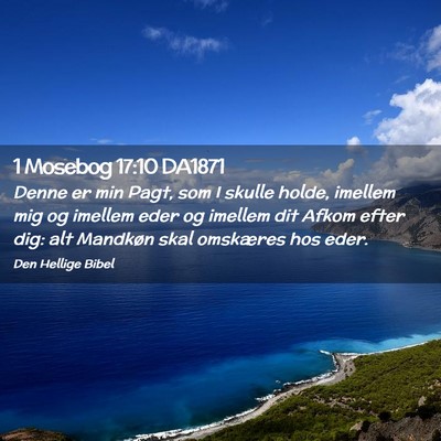Picture 02 - 1 Mosebog 17:10 DA1871 - Denne er min Pagt, som I skulle holde, imellem - Bible Verse Picture
