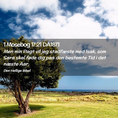 Picture 02 - 1 Mosebog 17:21 DA1871 - Men min Pagt vil jeg stadfæste med Isak, som - Bible Verse Picture