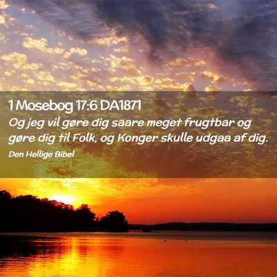 Picture 02 - 1 Mosebog 17:6 DA1871 - Og jeg vil gøre dig saare meget frugtbar og - Bible Verse Picture