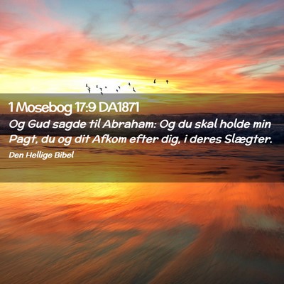 Picture 02 - 1 Mosebog 17:9 DA1871 - Og Gud sagde til Abraham: Og du skal holde min - Bible Verse Picture