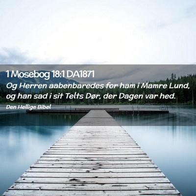 Picture 02 - 1 Mosebog 18:1 DA1871 - Og Herren aabenbaredes for ham i Mamre Lund, og - Bible Verse Picture