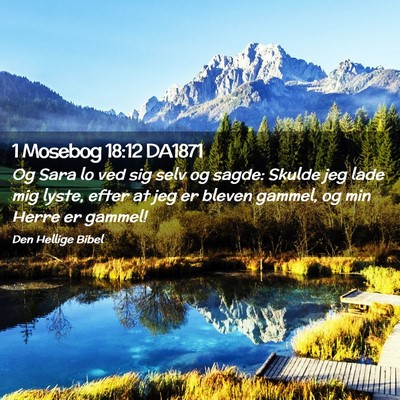 Picture 02 - 1 Mosebog 18:12 DA1871 - Og Sara lo ved sig selv og sagde: Skulde jeg lade - Bible Verse Picture