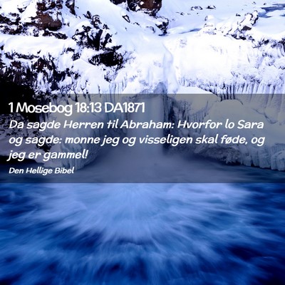 Picture 02 - 1 Mosebog 18:13 DA1871 - Da sagde Herren til Abraham: Hvorfor lo Sara og - Bible Verse Picture