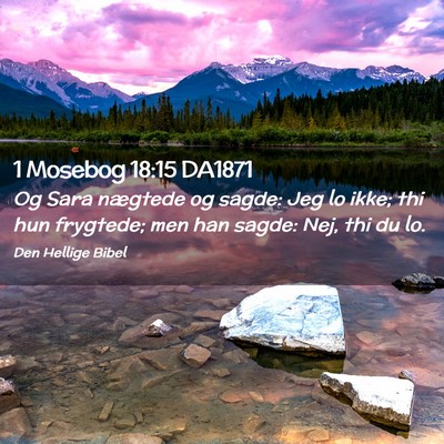 Picture 02 - 1 Mosebog 18:15 DA1871 - Og Sara nægtede og sagde: Jeg lo ikke; thi hun - Bible Verse Picture