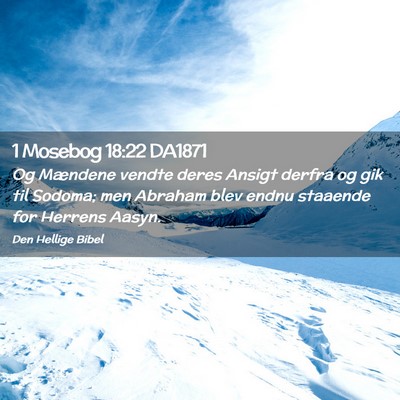 Picture 02 - 1 Mosebog 18:22 DA1871 - Og Mændene vendte deres Ansigt derfra og gik til - Bible Verse Picture