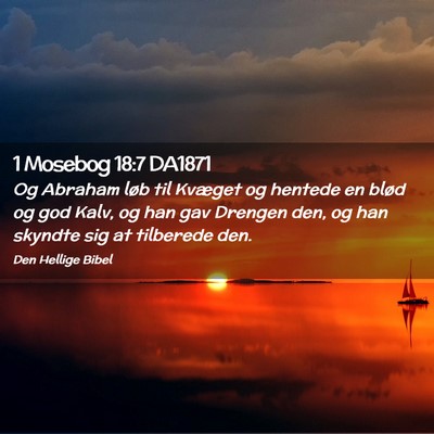 Picture 02 - 1 Mosebog 18:7 DA1871 - Og Abraham løb til Kvæget og hentede en blød - Bible Verse Picture