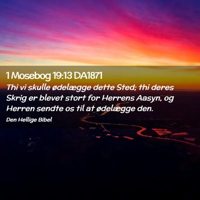 Picture 02 - 1 Mosebog 19:13 DA1871 - Thi vi skulle ødelægge dette Sted; thi deres - Bible Verse Picture