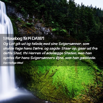 Picture 02 - 1 Mosebog 19:14 DA1871 - Og Lot gik ud og talede med sine Svigersønner, - Bible Verse Picture