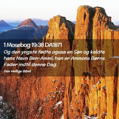 Picture 02 - 1 Mosebog 19:38 DA1871 - Og den yngste fødte ogsaa en Søn og kaldte hans - Bible Verse Picture