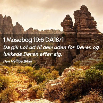 Picture 02 - 1 Mosebog 19:6 DA1871 - Da gik Lot ud til dem uden for Døren og lukkede - Bible Verse Picture