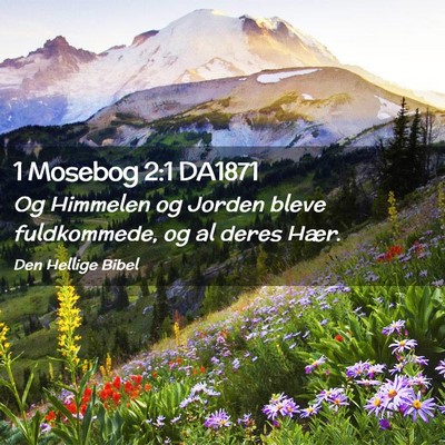 Picture 02 - 1 Mosebog 2:1 DA1871 - Og Himmelen og Jorden bleve fuldkommede, og al - Bible Verse Picture