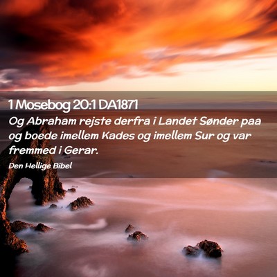 Picture 02 - 1 Mosebog 20:1 DA1871 - Og Abraham rejste derfra i Landet Sønder paa og - Bible Verse Picture