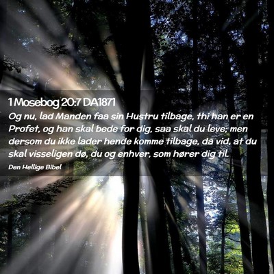 Picture 02 - 1 Mosebog 20:7 DA1871 - Og nu, lad Manden faa sin Hustru tilbage, thi han - Bible Verse Picture