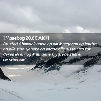 Picture 02 - 1 Mosebog 20:8 DA1871 - Da stod Abimelek aarle op om Morgenen og kaldte - Bible Verse Picture