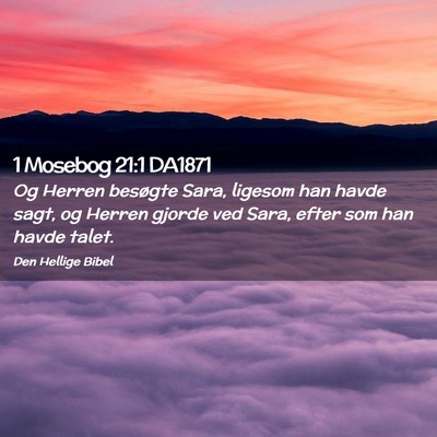Picture 02 - 1 Mosebog 21:1 DA1871 - Og Herren besøgte Sara, ligesom han havde sagt, - Bible Verse Picture