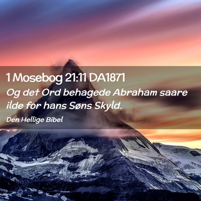 Picture 02 - 1 Mosebog 21:11 DA1871 - Og det Ord behagede Abraham saare ilde for hans - Bible Verse Picture