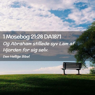 Picture 02 - 1 Mosebog 21:28 DA1871 - Og Abraham stillede syv Lam af Hjorden for sig - Bible Verse Picture