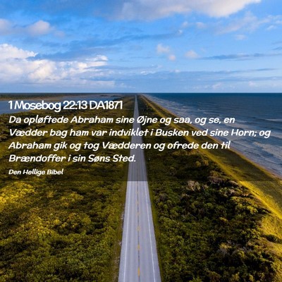 Picture 02 - 1 Mosebog 22:13 DA1871 - Da opløftede Abraham sine Øjne og saa, og se, - Bible Verse Picture