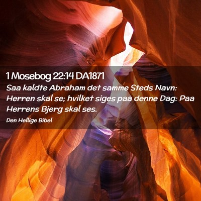 Picture 02 - 1 Mosebog 22:14 DA1871 - Saa kaldte Abraham det samme Steds Navn: Herren - Bible Verse Picture
