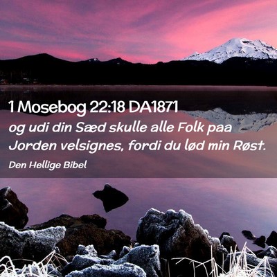 Picture 02 - 1 Mosebog 22:18 DA1871 - og udi din Sæd skulle alle Folk paa Jorden - Bible Verse Picture