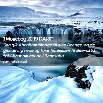 Picture 02 - 1 Mosebog 22:19 DA1871 - Saa gik Abraham tilbage til sine Drenge, og de - Bible Verse Picture