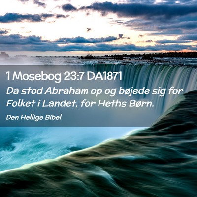 Picture 02 - 1 Mosebog 23:7 DA1871 - Da stod Abraham op og bøjede sig for Folket i - Bible Verse Picture