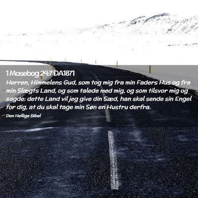 Picture 02 - 1 Mosebog 24:7 DA1871 - Herren, Himmelens Gud, som tog mig fra min Faders - Bible Verse Picture