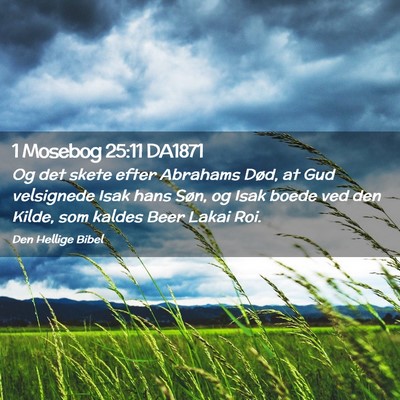 Picture 02 - 1 Mosebog 25:11 DA1871 - Og det skete efter Abrahams Død, at Gud - Bible Verse Picture