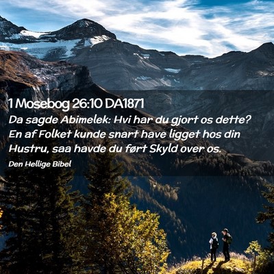Picture 02 - 1 Mosebog 26:10 DA1871 - Da sagde Abimelek: Hvi har du gjort os dette? En - Bible Verse Picture