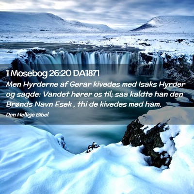 Picture 02 - 1 Mosebog 26:20 DA1871 - Men Hyrderne af Gerar kivedes med Isaks Hyrder og - Bible Verse Picture